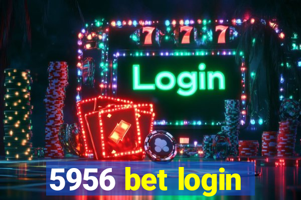 5956 bet login